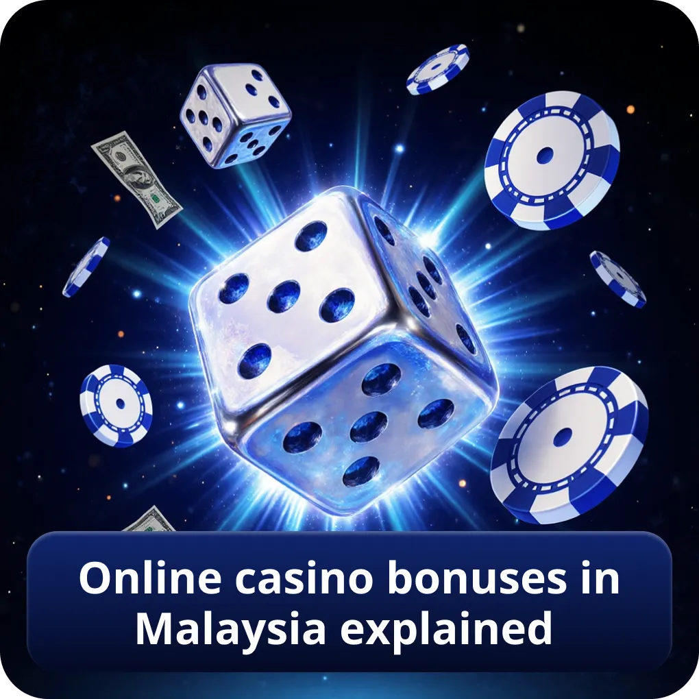 Online casino bonuses in Malaysia explained